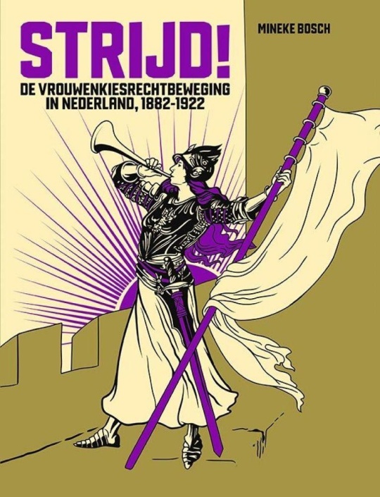 Strijd! De vrouwenkiesrechtbeweging in Nederland, 1882-1922